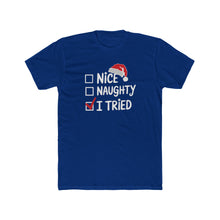 Load image into Gallery viewer, Funny Christmas Tee, Unisex Cotton Crew Tee, Holiday Apparel, Gift for Her/Him, Seasonal Humor, Nice Naughty I Tried - Kactus Jock
