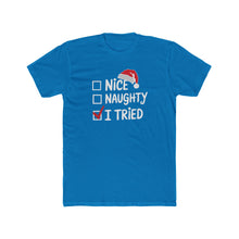 Load image into Gallery viewer, Funny Christmas Tee, Unisex Cotton Crew Tee, Holiday Apparel, Gift for Her/Him, Seasonal Humor, Nice Naughty I Tried - Kactus Jock
