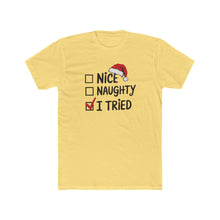 Load image into Gallery viewer, Funny Christmas Tee, Unisex Cotton Crew Tee, Holiday Apparel, Gift for Her/Him, Seasonal Humor, Nice Naughty I Tried - Kactus Jock