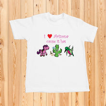 Load image into Gallery viewer, I Love Arizona Cause it has - Shirt