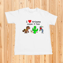 Load image into Gallery viewer, I Love Arizona Cause it has - Shirt